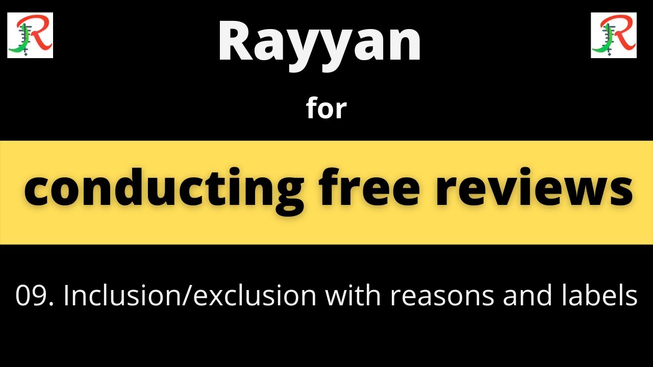 09. Rayyan for systematic reviews - How to include and exclude studies with reasons and labels