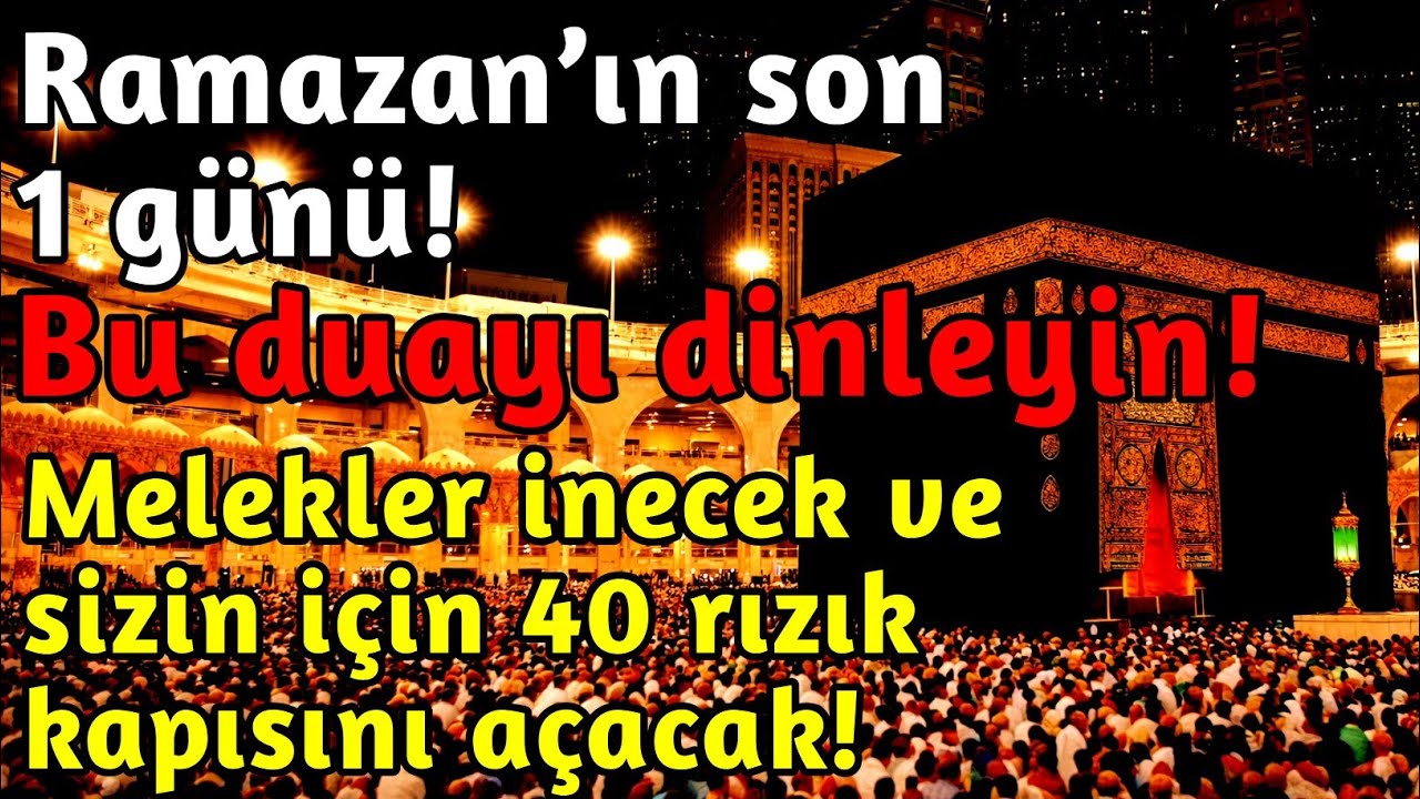 ❤️🔥Ramazan’ın Son 1 Günü! Bu Duayı Dinleyenlere 40 Rızık Kapısı Açılıyor!