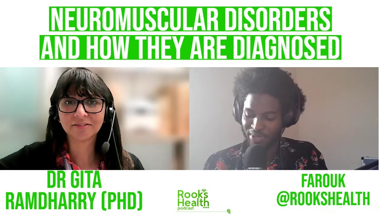 Neuromuscular disorders and how they are diagnosed with Dr Ramdharry