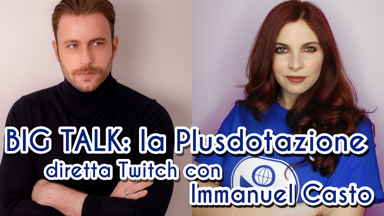 Cos'è la plusdotazione? | Big Talk Twitch con IMMANUEL CASTO