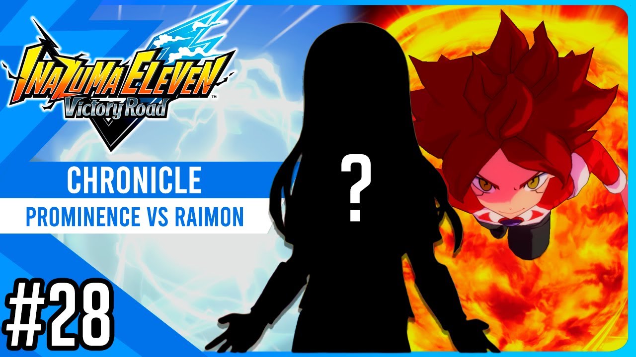 Prominence vs Raimon | Chronicle #28 | Inazuma eleven Victory Road