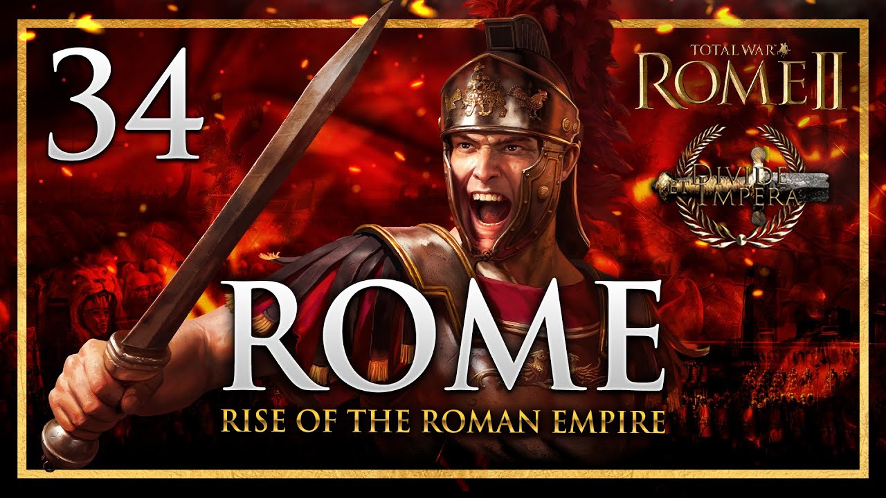 DESTROYING GAULS WITH THE MIGHT OF ROME! Total War: Rome 2 - Divide Et Impera Mod Rome Campaign #34