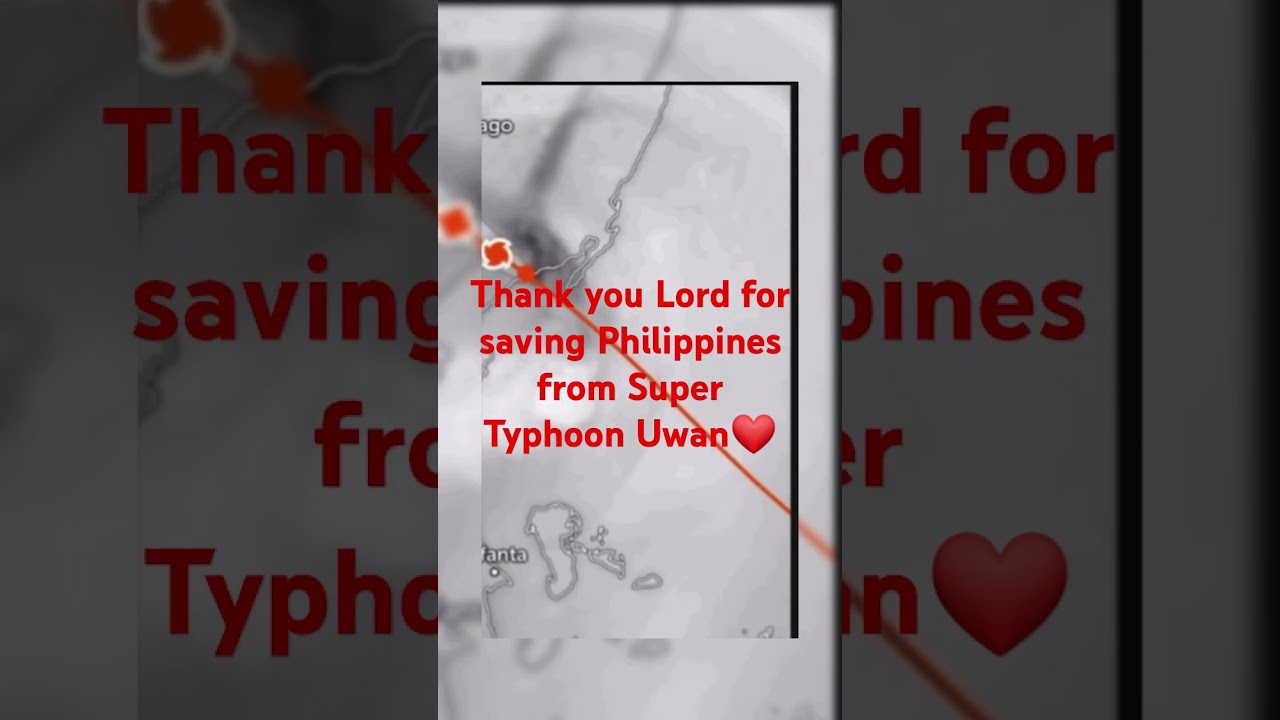 Thank you Lord for saving Philippines from Super Typhoon Uwan 