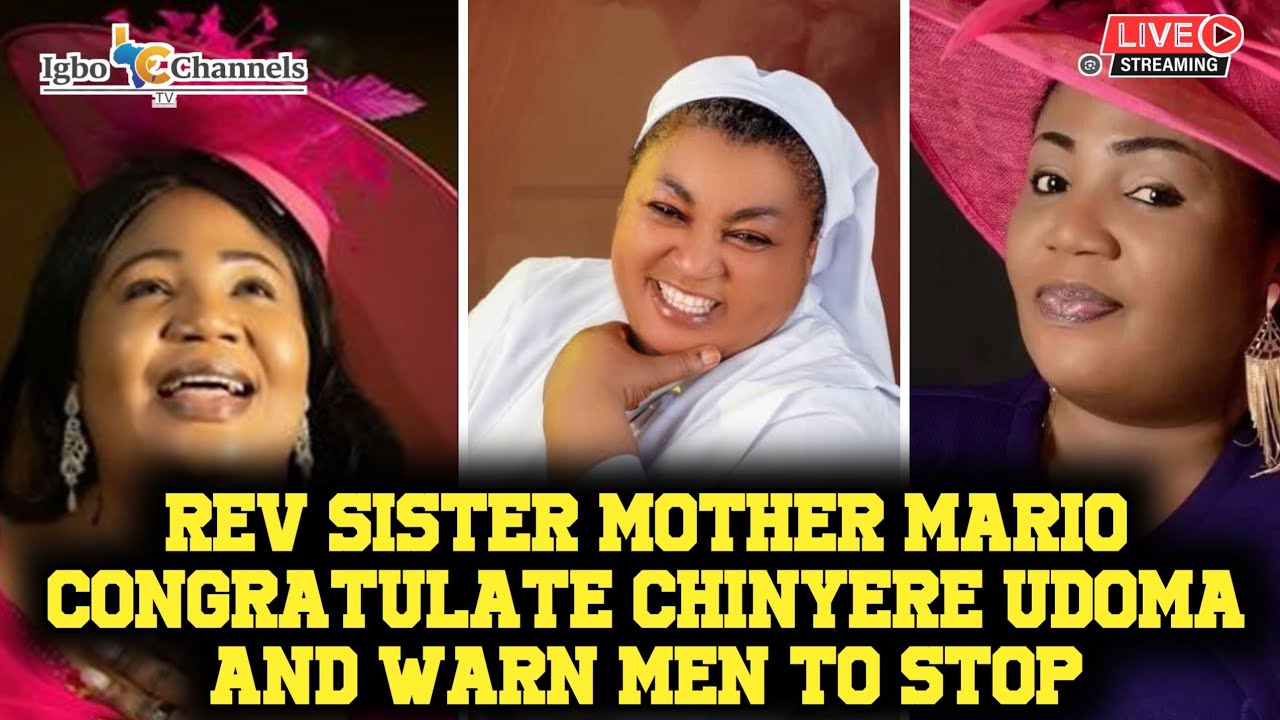 REV SISTER MOTHER MARIO CONGRATULATE CHINYERE UDOMA AND WARN MEN TO STOP