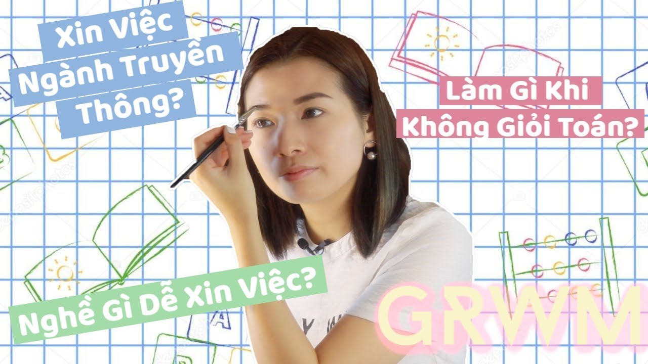 GRWM ♡ Làm Gì Khi Không Giỏi Toán? Nghề Gì Dễ Xin Việc? Xin Việc Ngành Truyền Thông? ♡ Pretty.Much