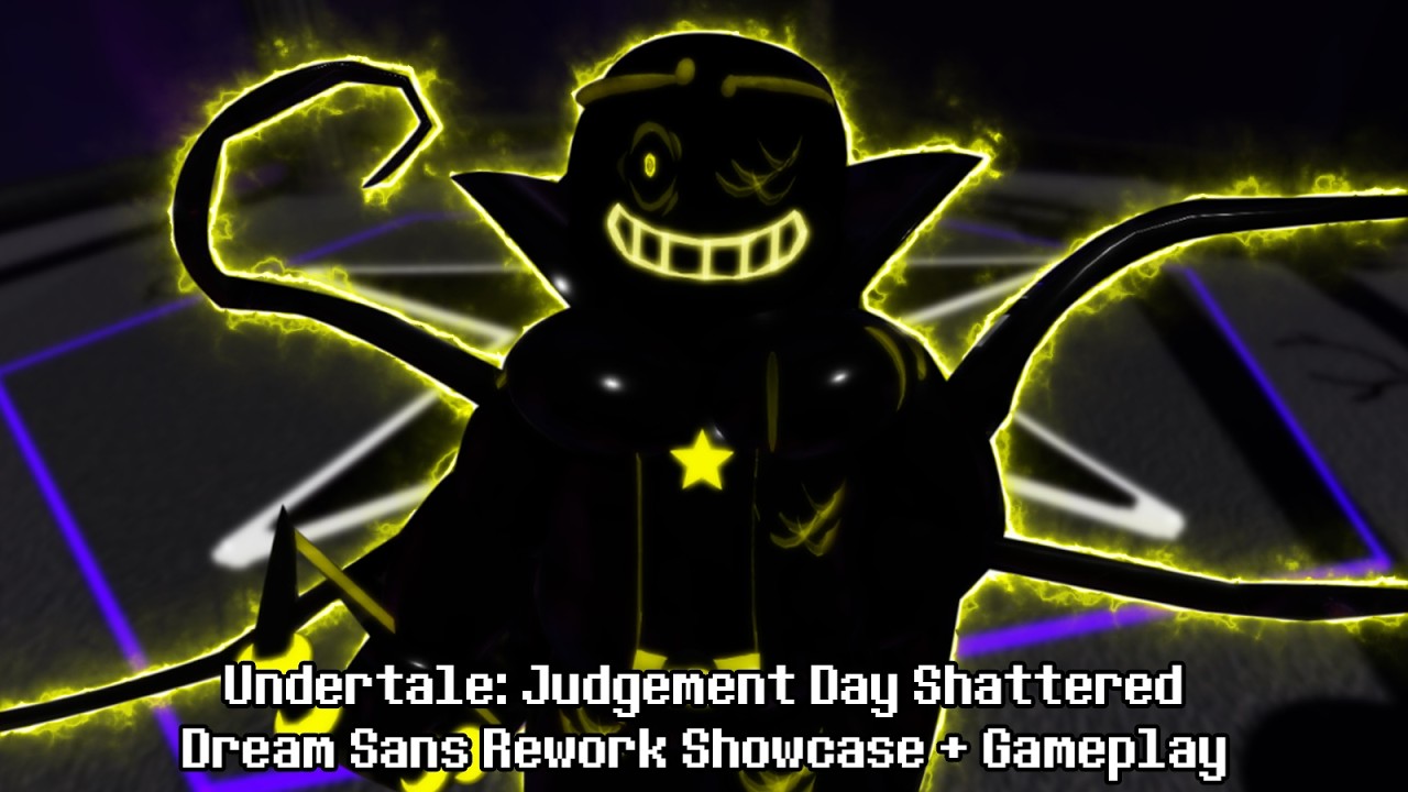 FINAL UPDATE!!! Undertale: Judgement Day Shattered Dream Sans Rework Showcase + Gameplay
