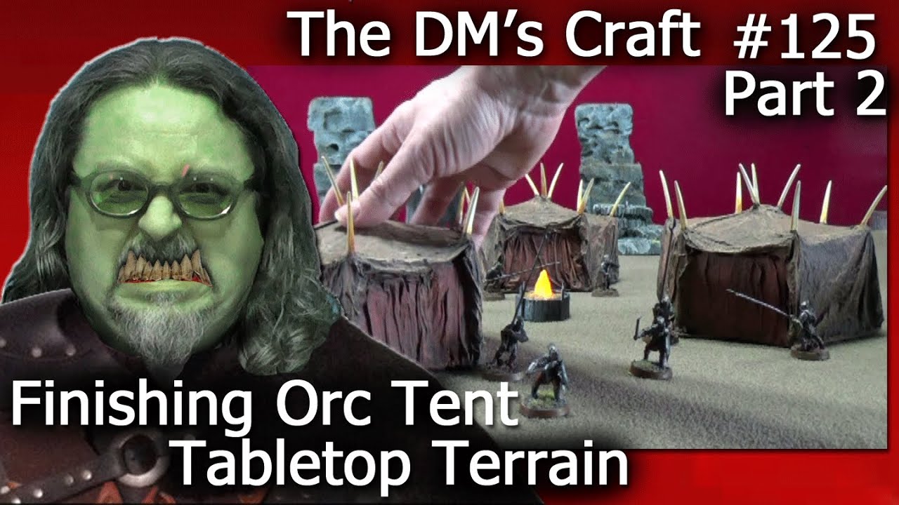 Finishing ORC TENT Terrain for D&D and Wargames (DM's Craft #125/ part 2)