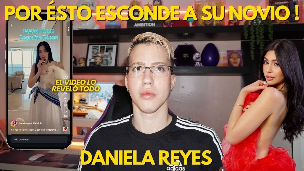 POR ÉSTO DANIELA REYES ESCONDE A SU NOVIO ? | ADRIAN PEACHY 🍑