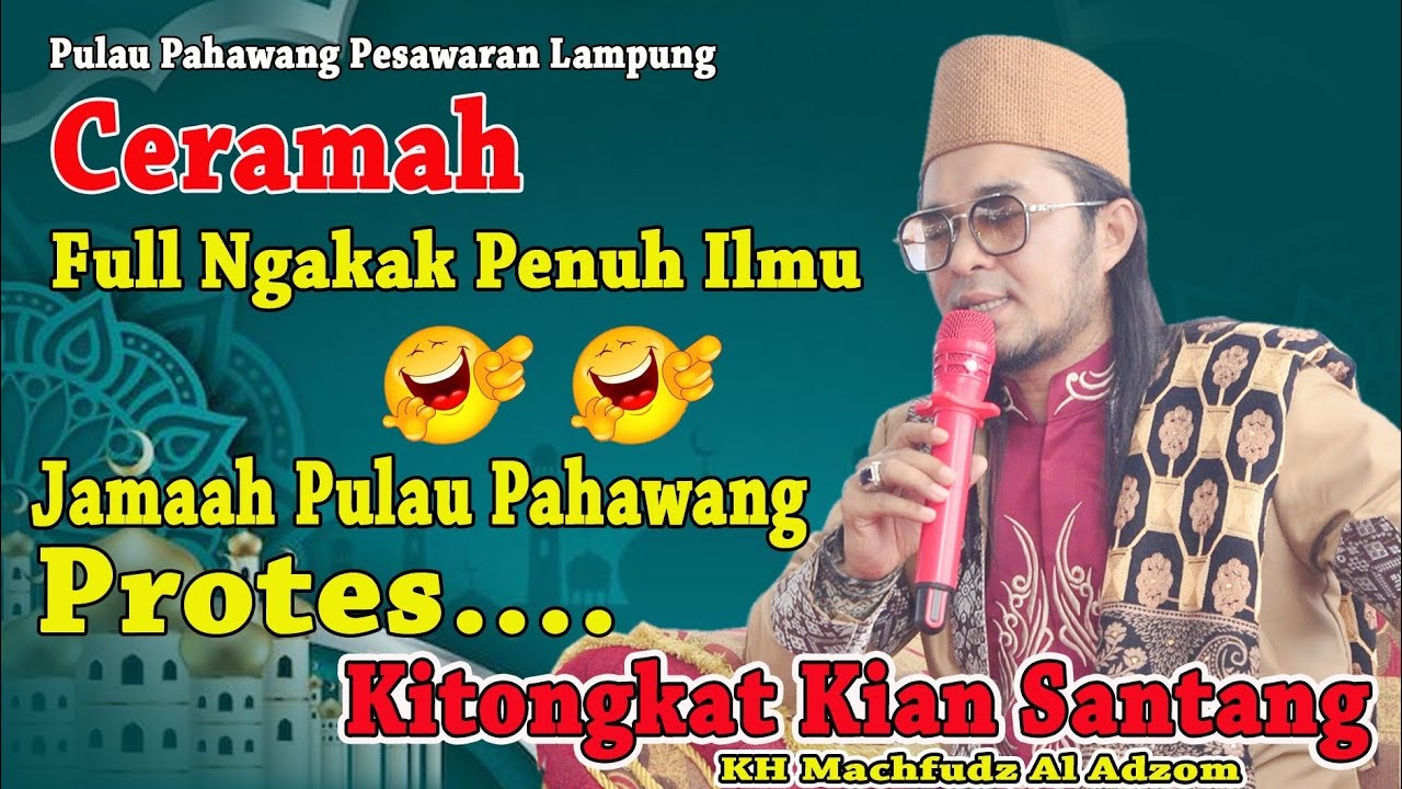 FULL NGAKAK CERAMAH KITONGKAT KIAN SANTANG DI PULAU PAHAWANG LAMPUNG