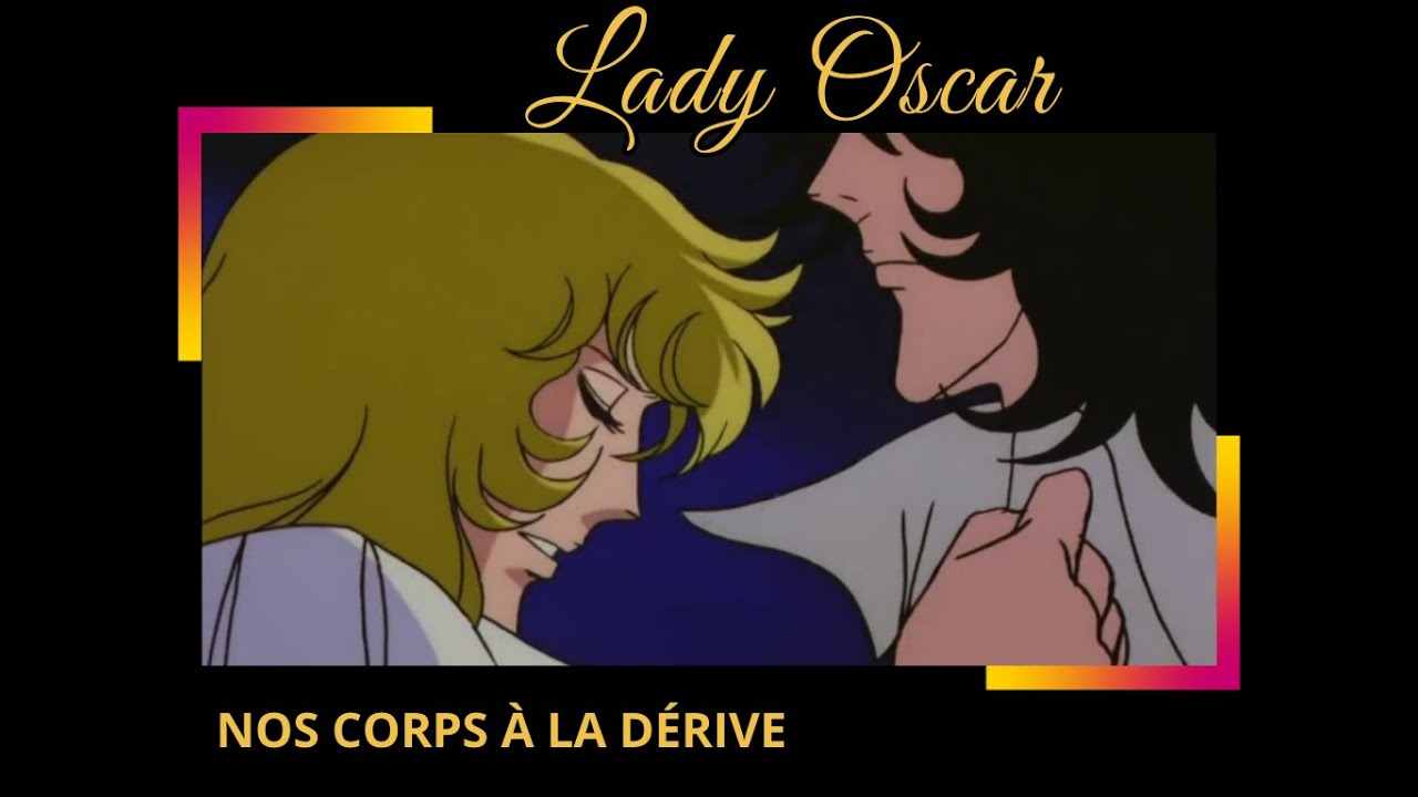 Lady Oscar   Nos corps à la dérive