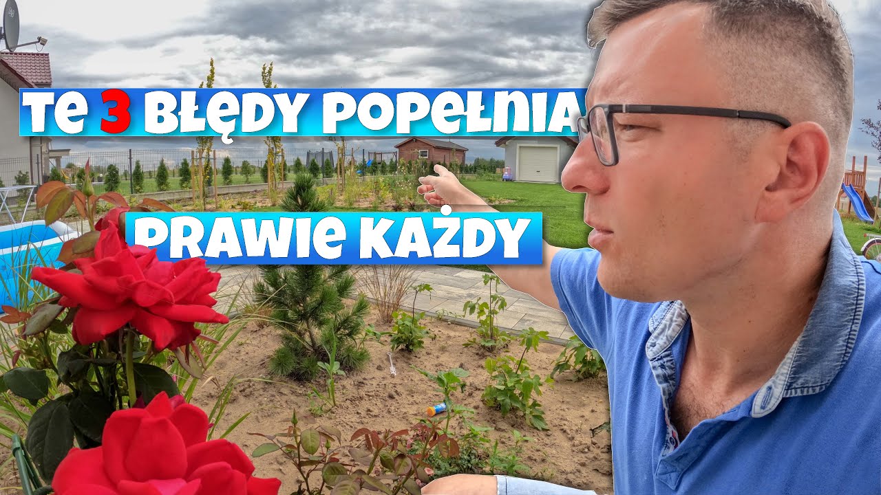 NIE UTRUDNIAJ SOBIE ŻYCIA! 3 NAJCZĘSTRZE BŁĘDY W ZAGOSPODAROWANIU TERENU W KOŁO DOMU.