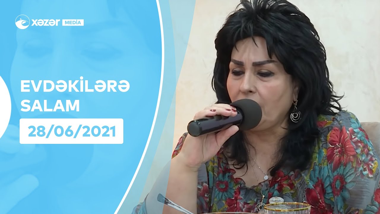 Evdəkilərə Salam - Bəsti Sevdiyeva 28.03.2021
