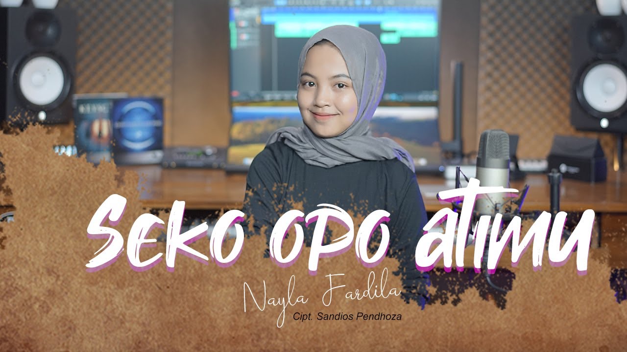 Nayla Fardila - Seko Opo Atimu