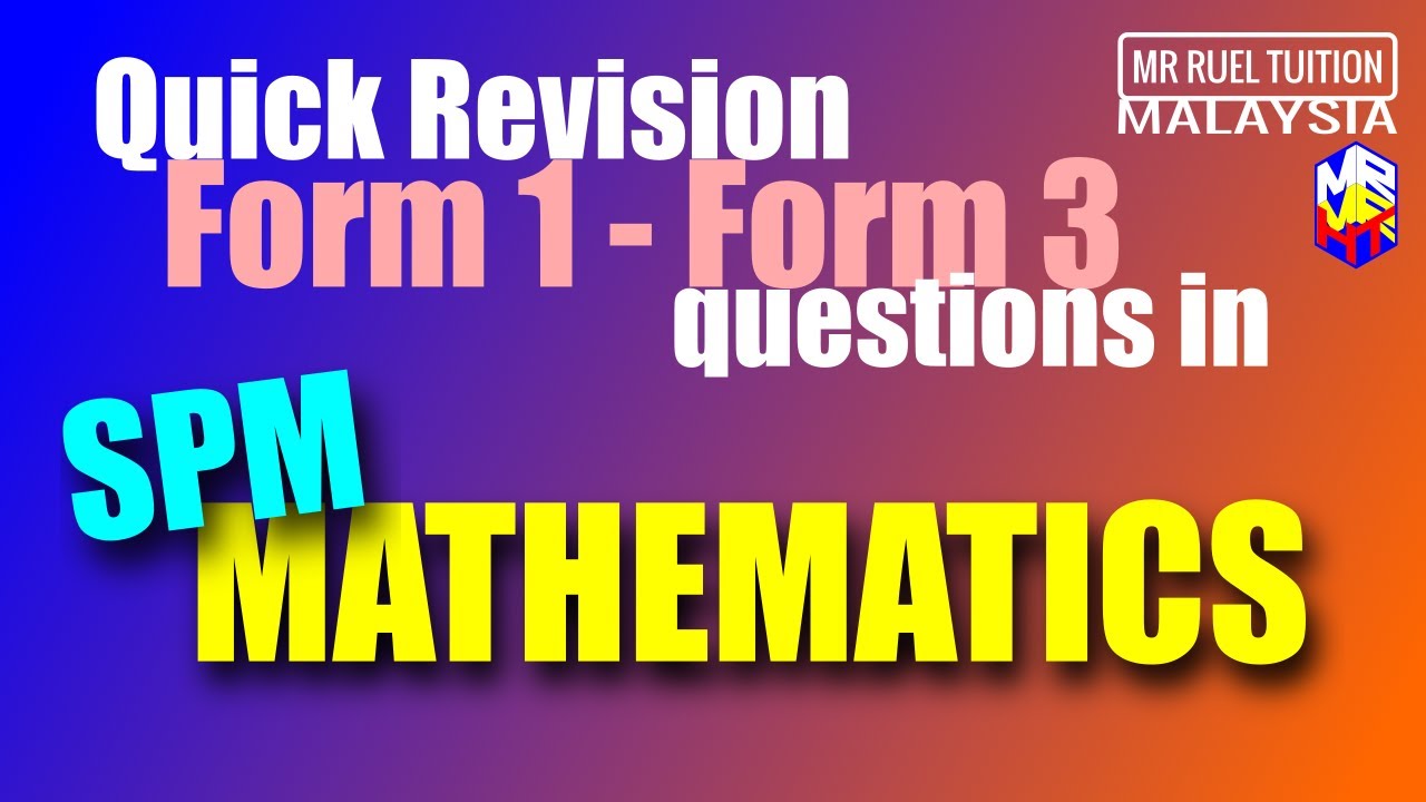 SPM Mathematics Quick Revision - Form 1 to Form 3 Questions in SPM