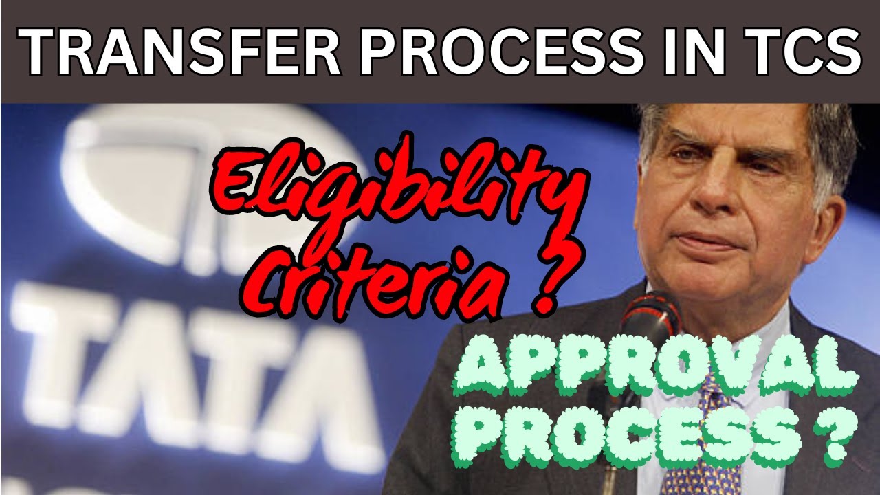 Transfer Process in TCS Explained || How to change location || Approval and Eligibility Process