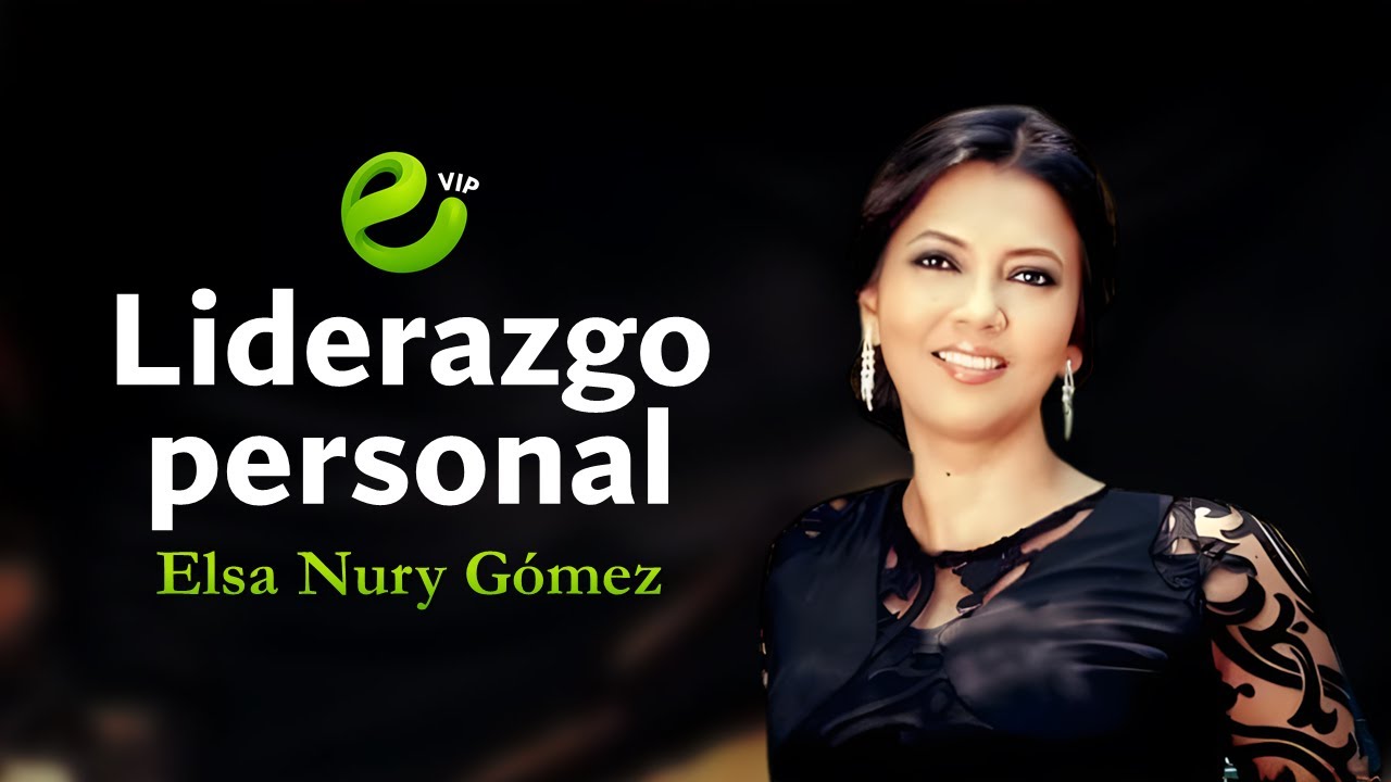 Liderazgo personal | ELSA NURY G&Oacute;MEZ