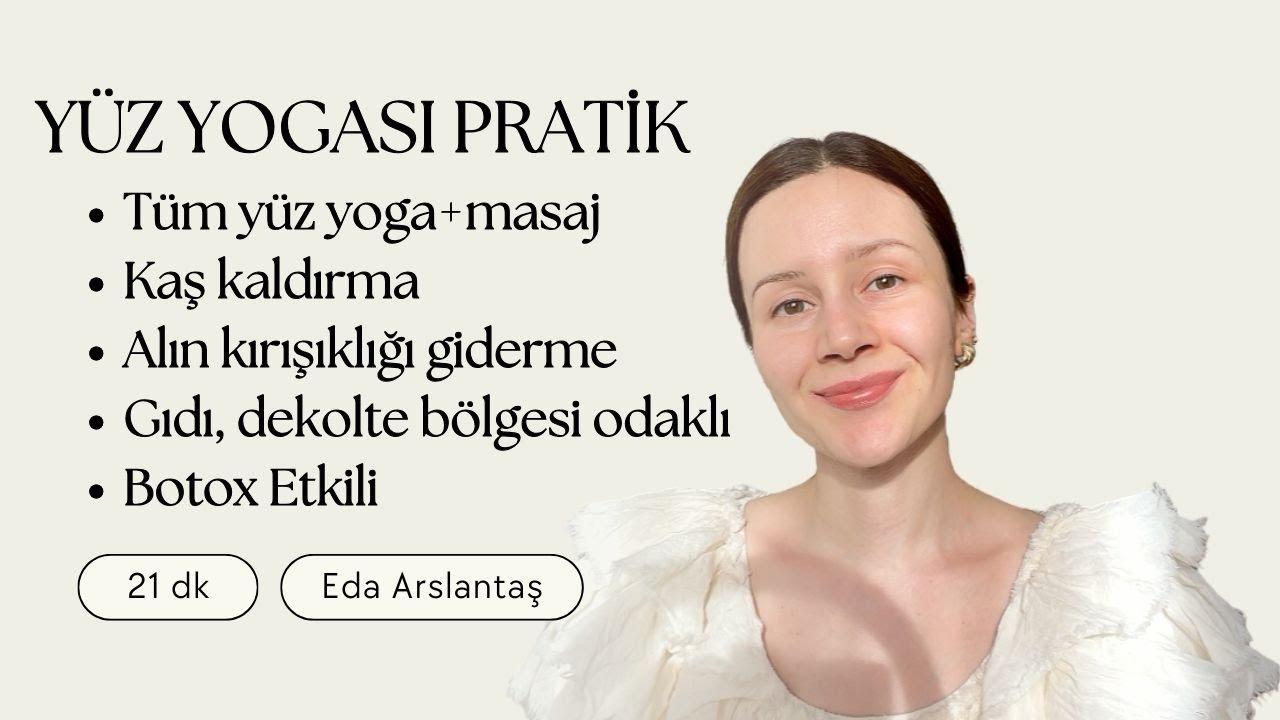 YÜZ YOGASI TÜM YÜZ UZUN PRATİK / Kaş kaldırma, dekolte bölgesi ve alın kırışıklığı önleme