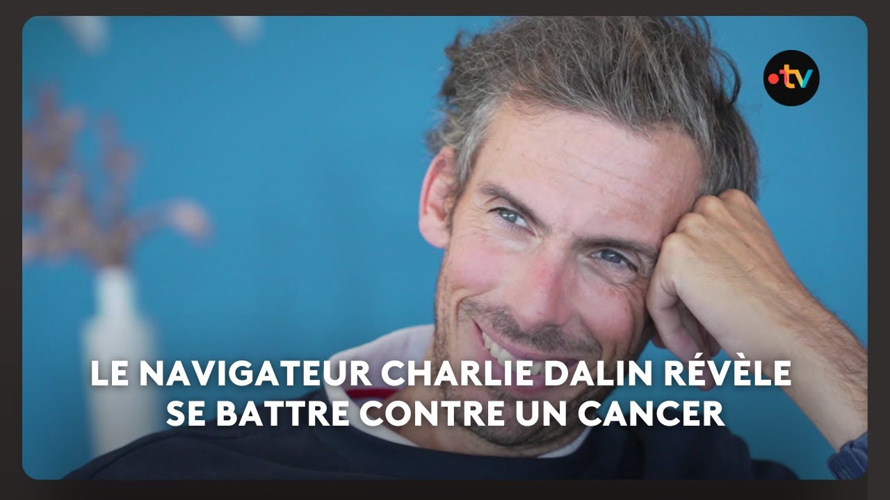 Le navigateur Charlie Dalin révèle se battre contre un cancer