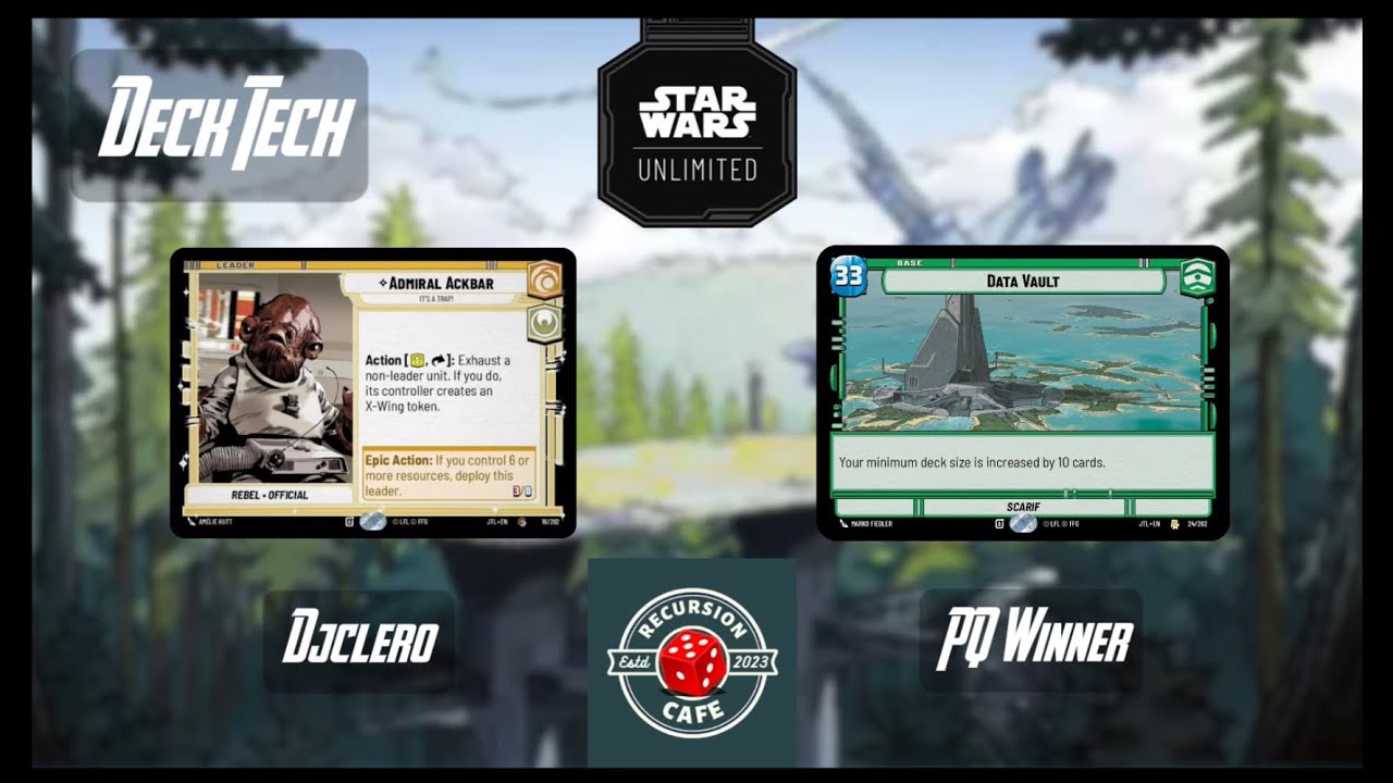 Deck Tech for Admiral Ackbar/Data Vault! Featuring Djclero, PQ Winner | Star Wars Unlimited | JTL