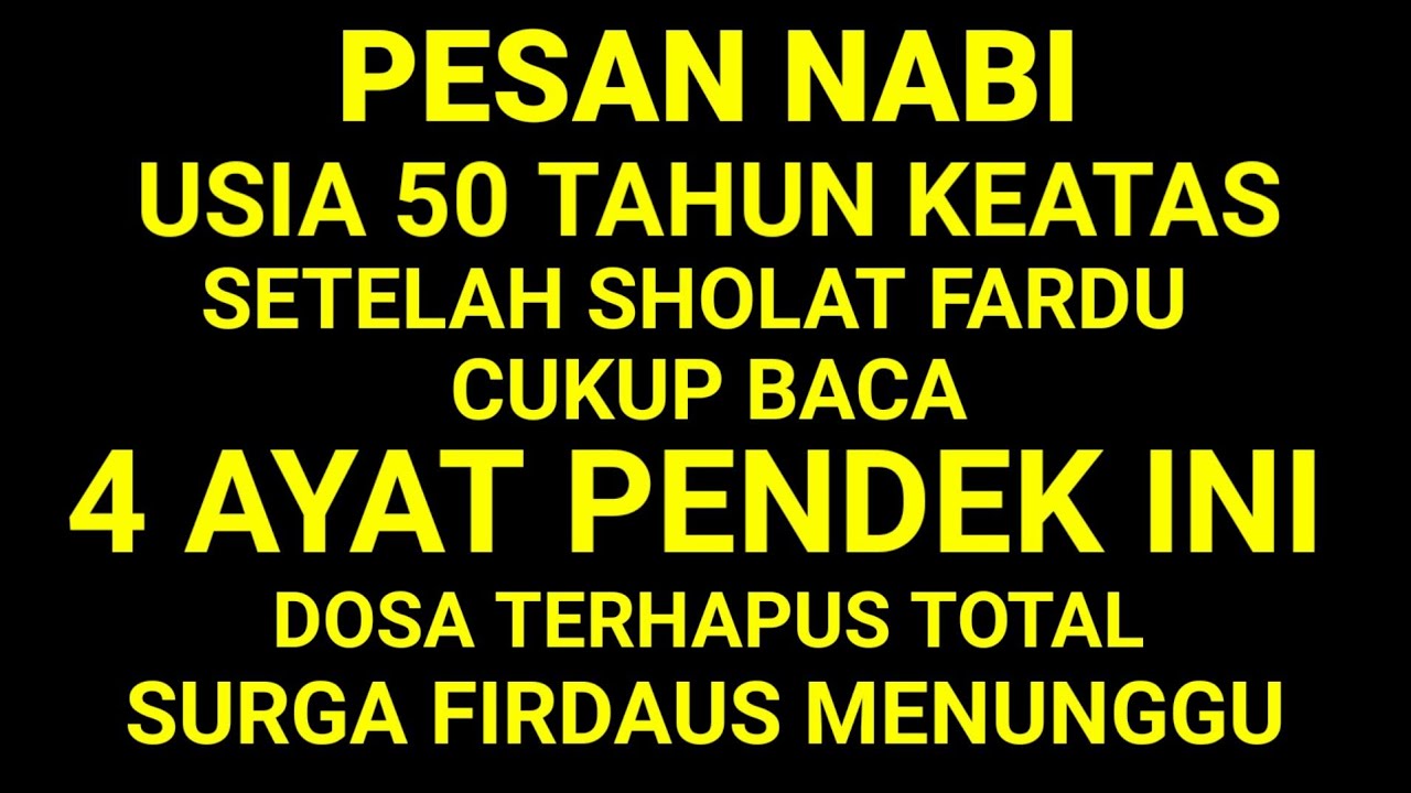 PESAN NABI ! MASUK USIA TUA CUKUP BACA 4 AYAT INI SETELAH SALAT FARDU , DOSA LENYAP SURGA MENUNGGU