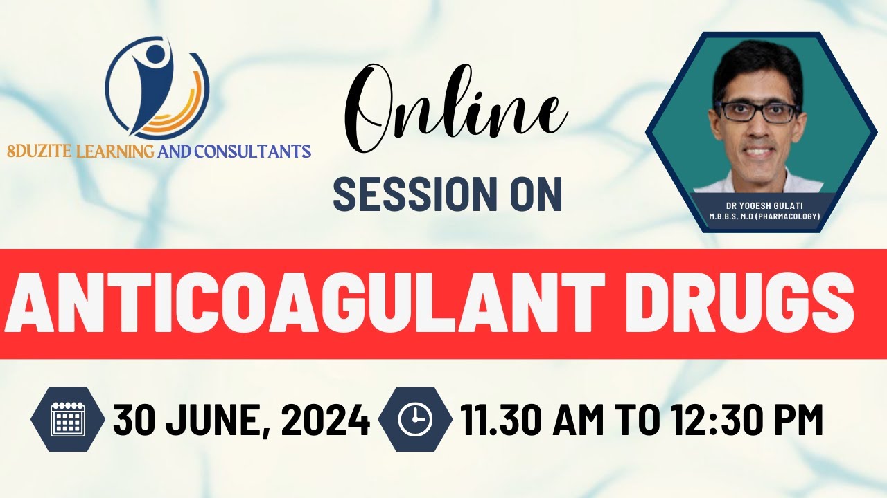 ANTI-COAGULANT DRUGS (ONLINE SESSION)