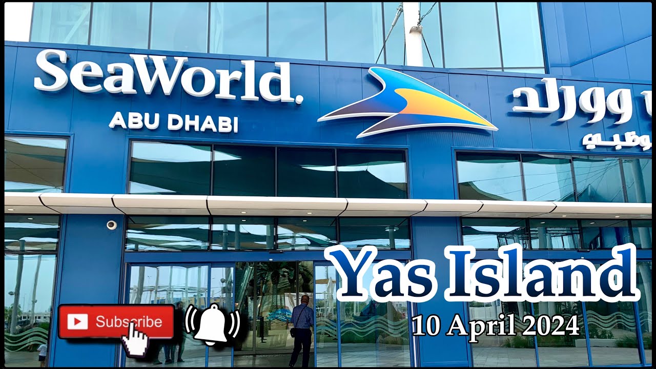 Abudhabi 2024 | Seaworld @SeaWorldYasIsland Abu Dhabi Yas Island | Lifestyle | Travel | Family 4K
