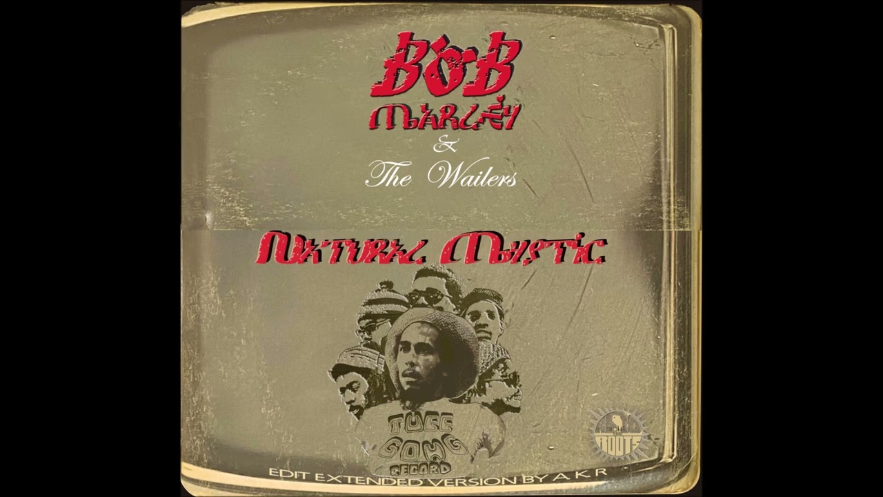 BOB MARLEY AND THE WAILERS - NATURAL MYSTIC -  EDIT VERSION BY AKR