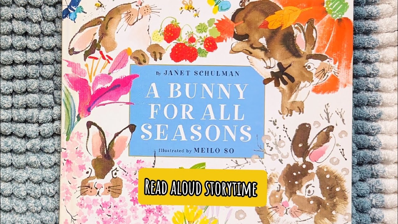 A Bunny For All Seasons Read Aloud Storytime| StorySquawk