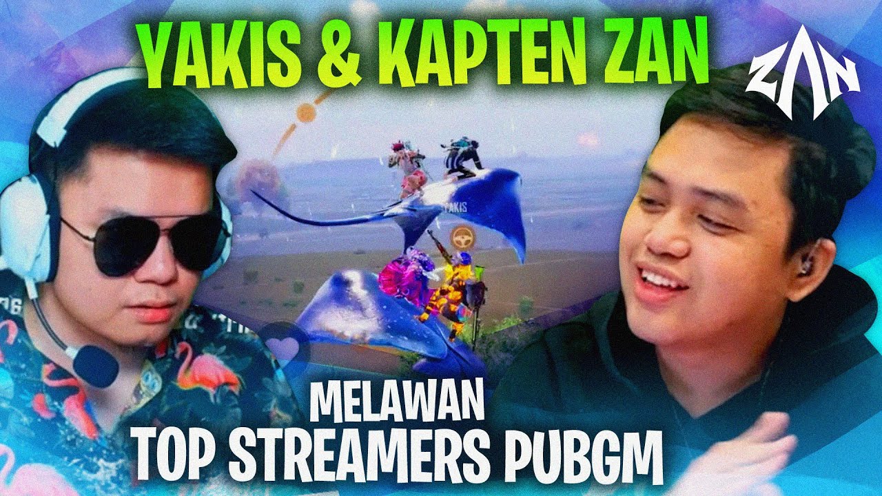 Kapten Zan & Yakis Melawan Top Streamers PUBGM | PUBG Mobile Indonesia