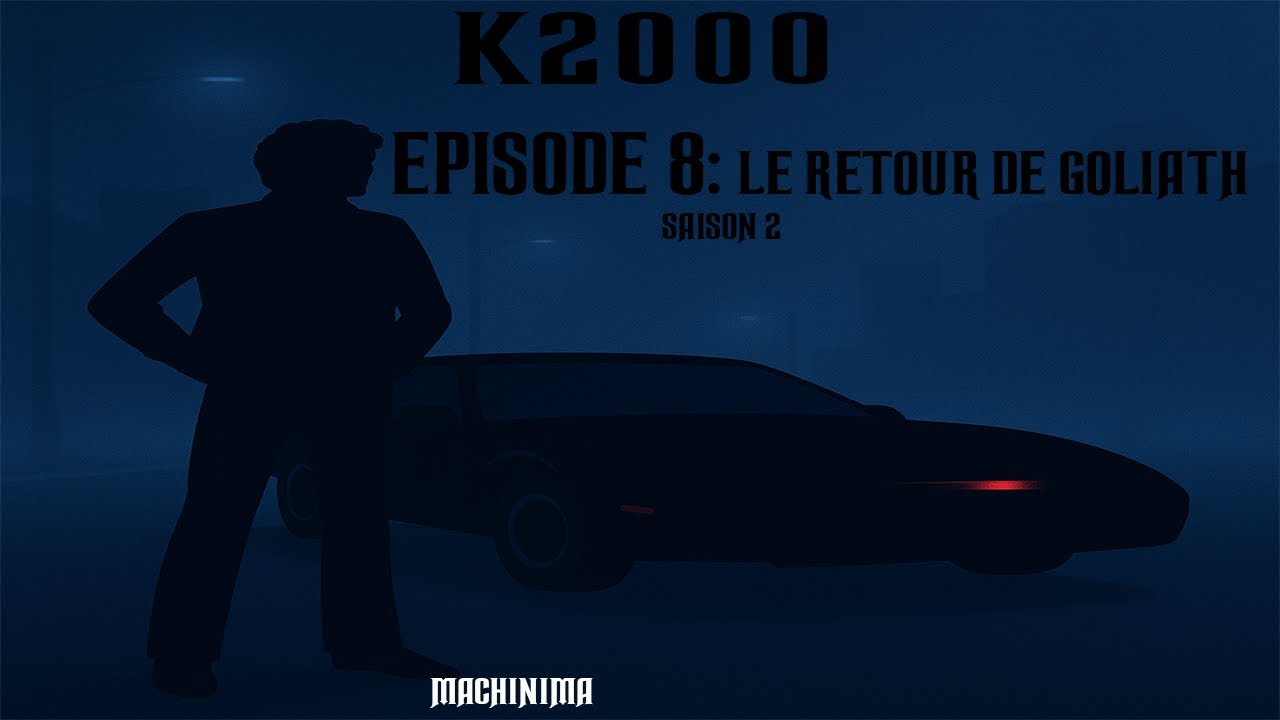 k2000 épisode 8 - Le retour de goliath (saison 2) - ( Machinima )