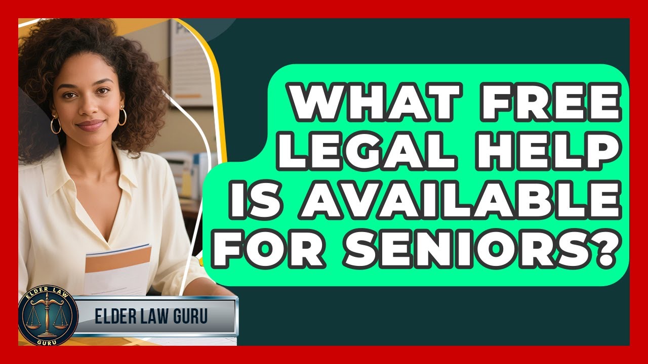 What Free Legal Help Is Available For Seniors? - Elder Law Guru