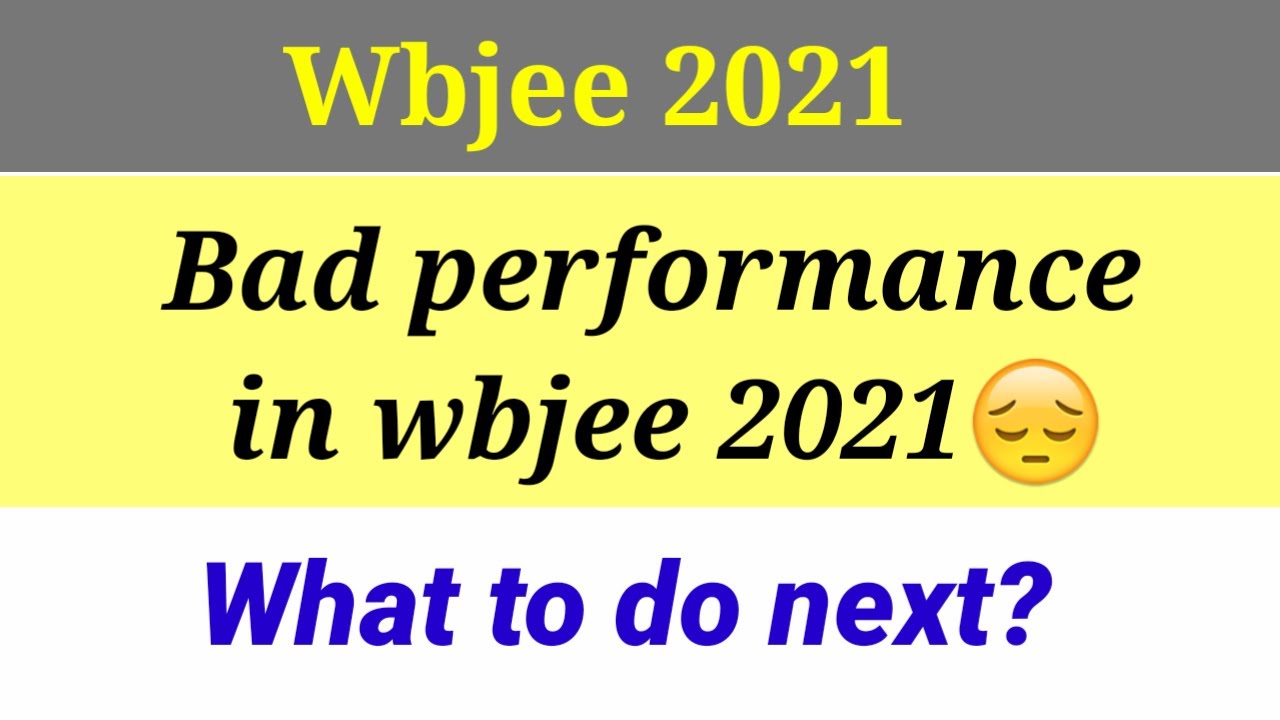 Bad performance in wbjee 2021 exam | wbjee answer key | Edu universe📒