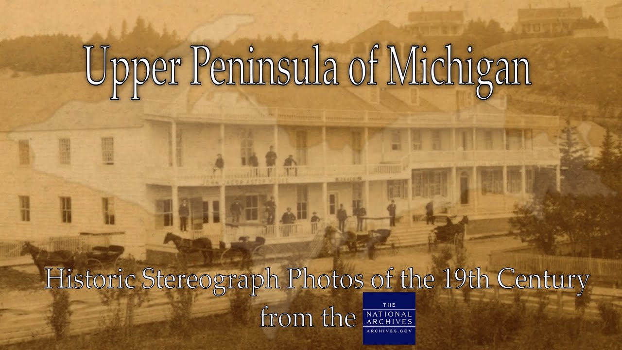Upper Peninsula Historic Photos 19th Century Stereographs from the National Archives Volume 8