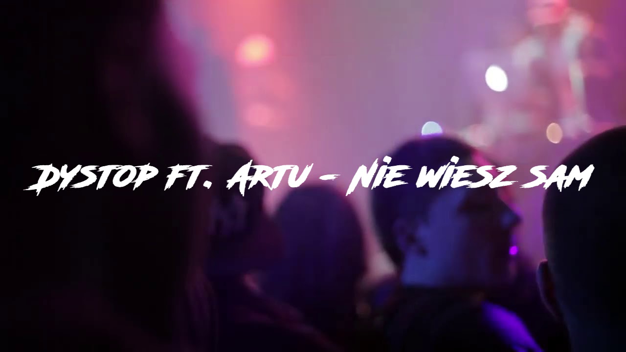 Dystop ft. Artu - Nie wiesz sam  (prod. Robert Tar)