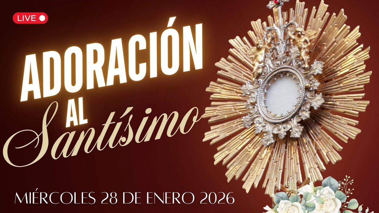 ✨ADORACIÓN AL SANTÍSIMO EN VIVO MIÉRCOLES 28 DE ENERO | 15 MINUTOS CON EL SANTÍSIMO #santisimo