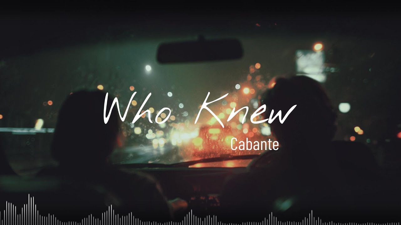 Cabante - Who Knew