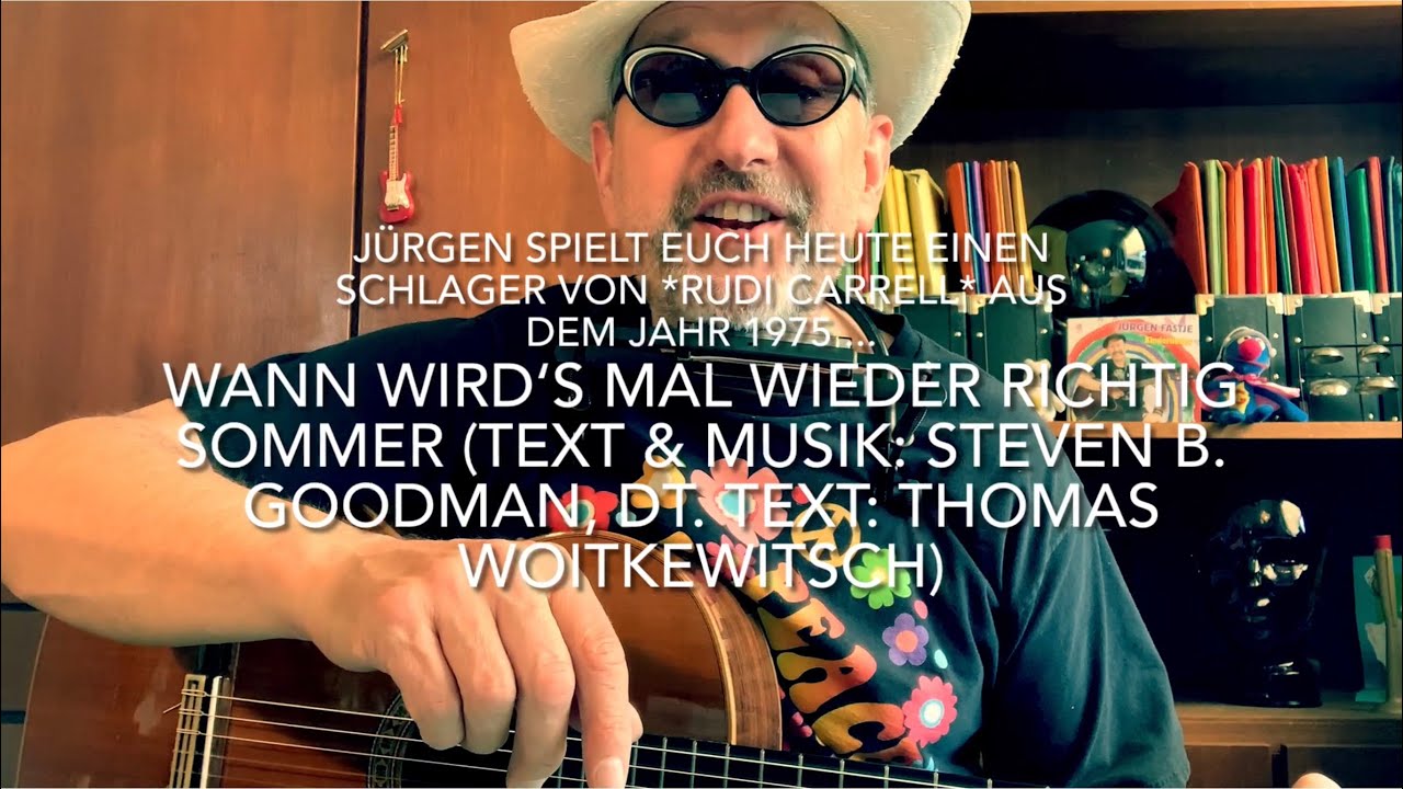 Wann wird's mal wieder richtig Sommer (Text & Musik: S. B. Goodman, dt.Text: Th. Woitkewitsch) v. JF