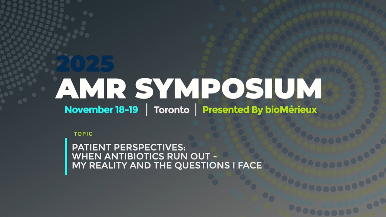 2025 AMR Symposium 1-2 — Patient Perspectives: When Antibiotics Run Out — My Reality & Questions