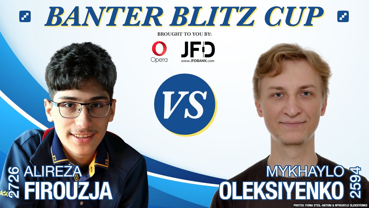 Alireza Firouzja vs. Mykhaylo Oleksiyenko | Banter Blitz Cup