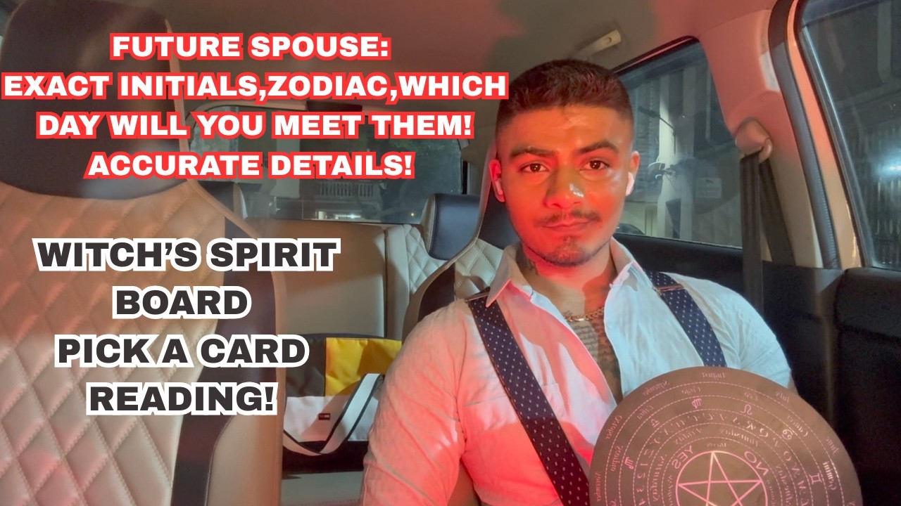 FUTURE SPOUSE: VERY DETAILED! EXACT INITIALS, ZODIAC, WHEN, HOW, -PICK A CARD - SPIRIT BOARD READING
