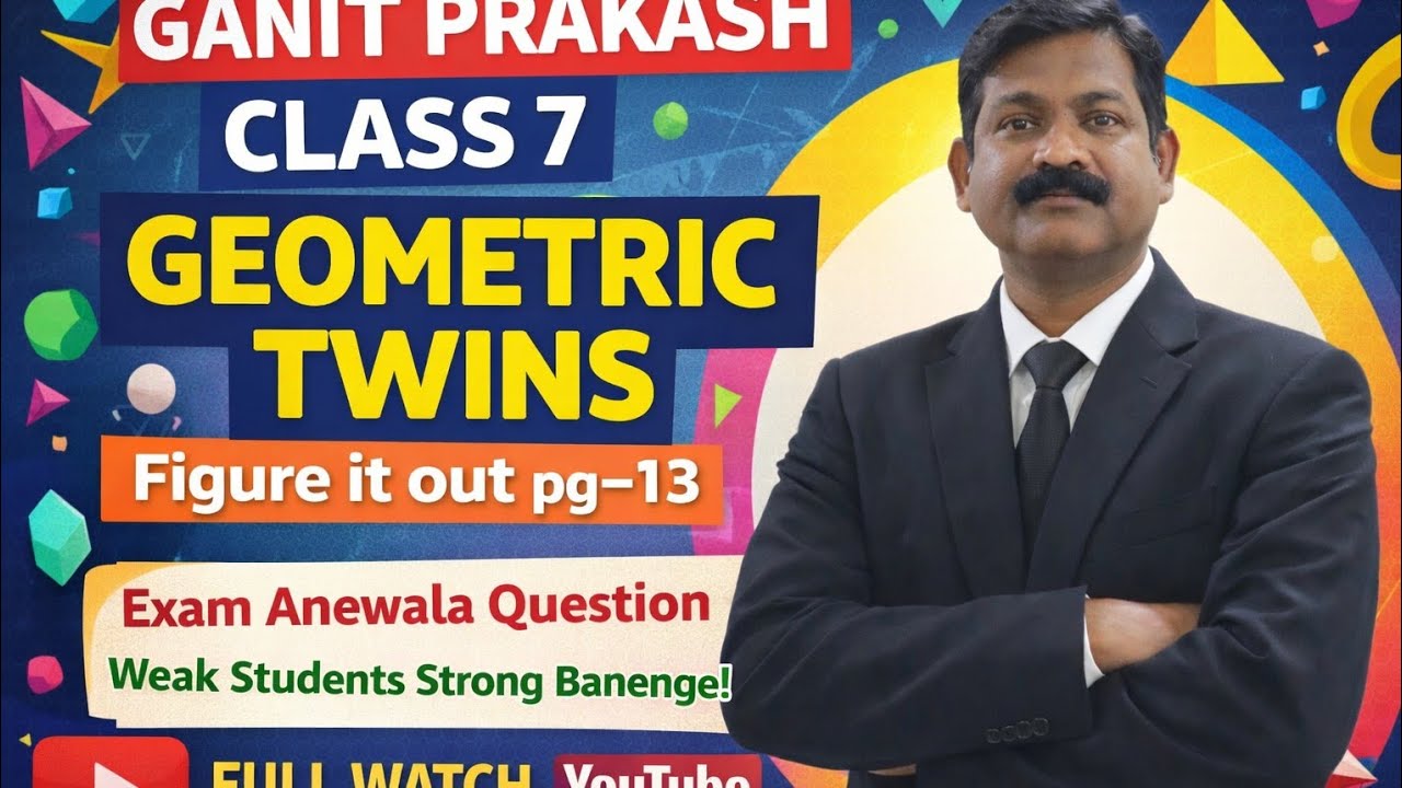 👉Class-7 Maths / Geometric Twins✨/ Figure it Out Pg -13/ Exam me Anewala Question🔥/ GANIT PRAKASH 