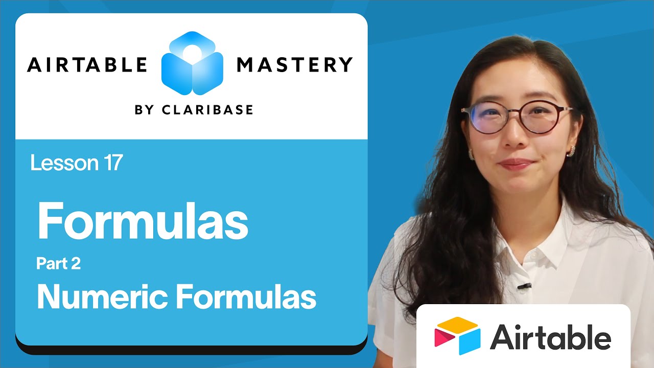 Lesson 17 - Logical & Numeric Formulas in Airtable | Airtable Mastery by Claribase