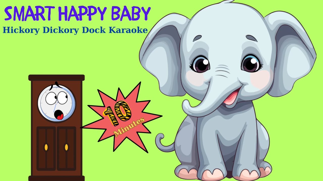 Smart Happy Baby | Ten Minutes Hickory Dickory Dock Karaoke | 10 Minutes Hickory Dickory Dock