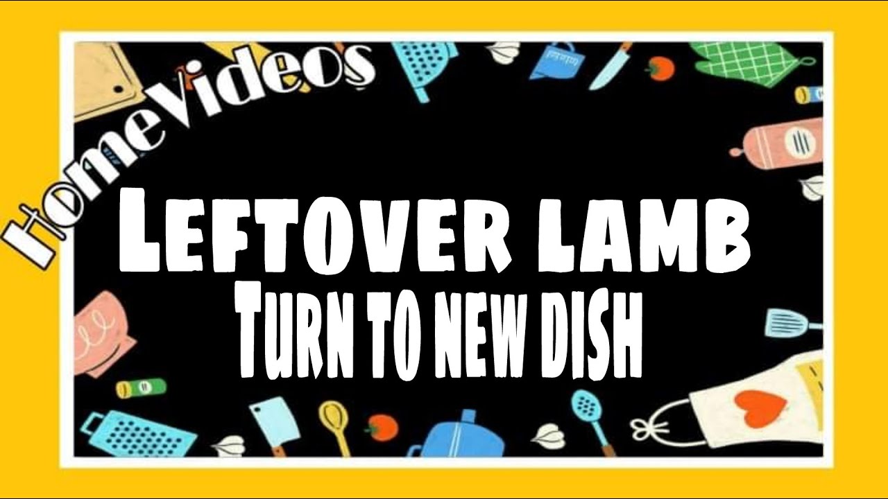Leftover roasted lamb to new dish