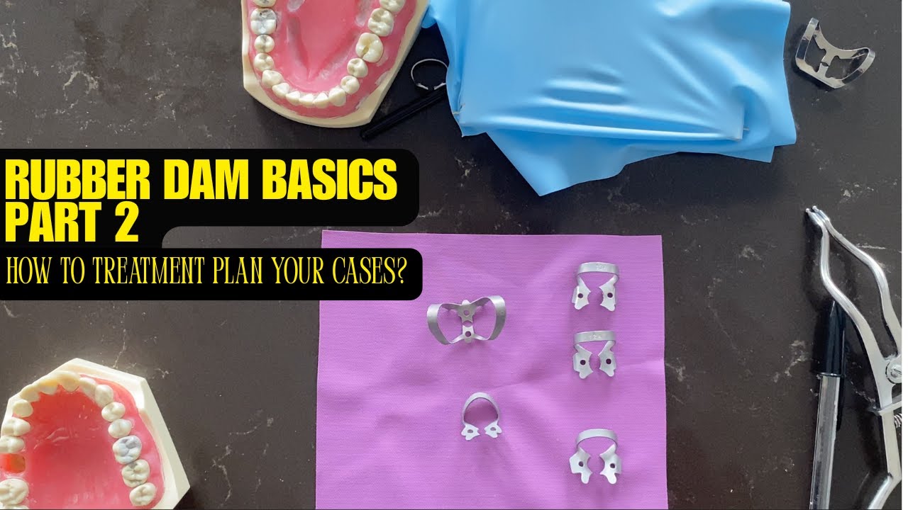 Rubber Dam Basics 101 Part 2  with Dr Mak