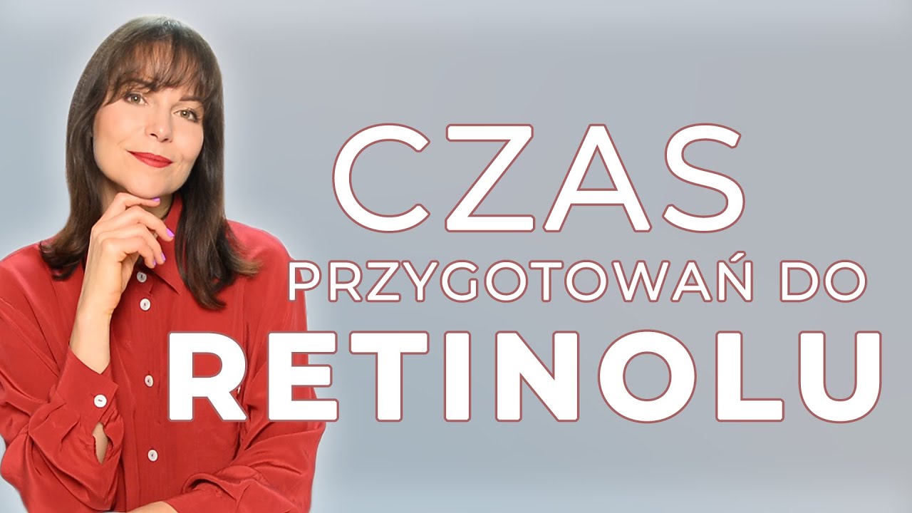 Kuracja RETINOLEM i KWASAMI wymaga właściwego PRZYGOTOWANIA CERY