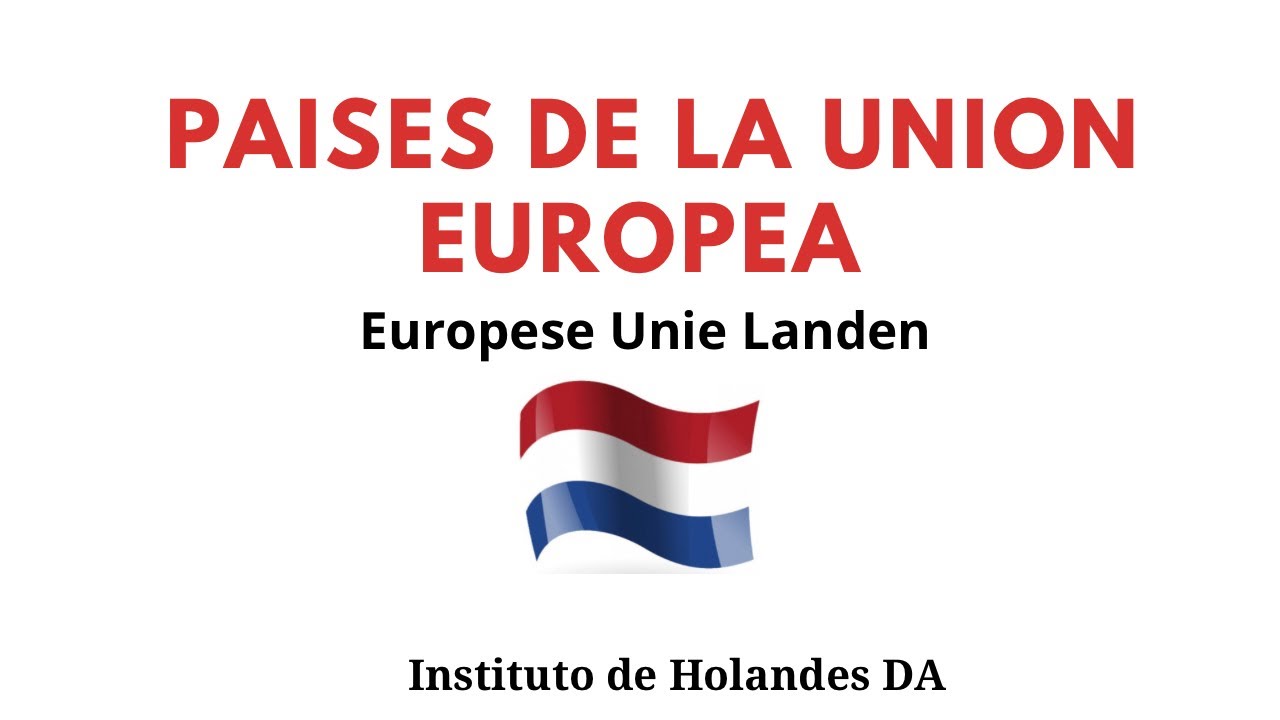 Países de la Unión Europea | Instituto de Holandés DA
