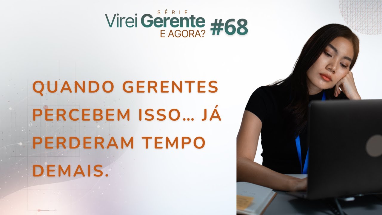 Quando gerentes percebem isso… já perderam tempo demais.