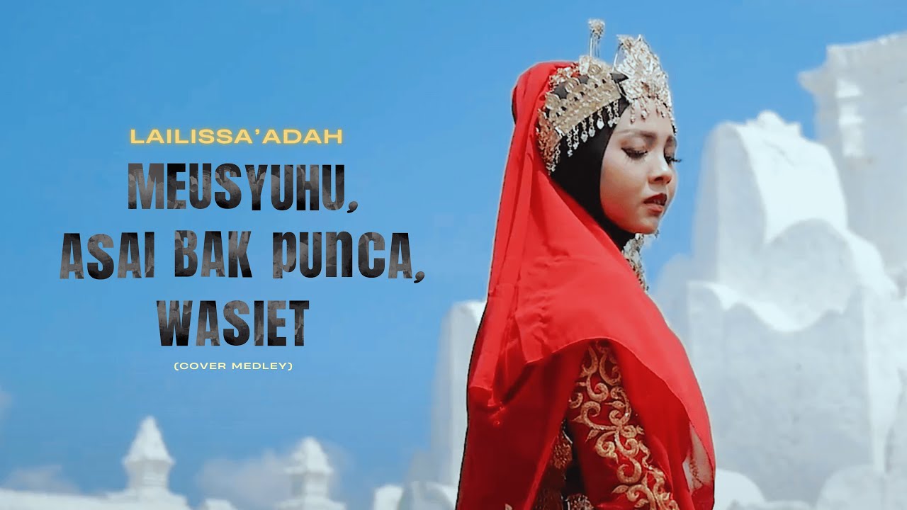 MEUSYUHU, ASAI BAK PUNCA, WASIET - LAILISSA'ADAH (COVER MEDLEY)