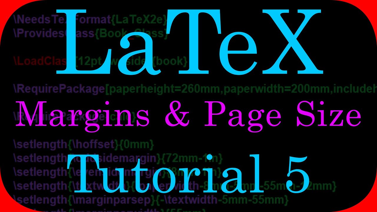 LaTeX Tutorial 5 - Margins & Page Size